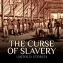 The Curse Of Slavery