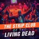 The Strip Club of The Living Dead 