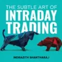 The Subtle Art of Intraday Trading