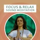 Focus & Relax - Sound Meditation