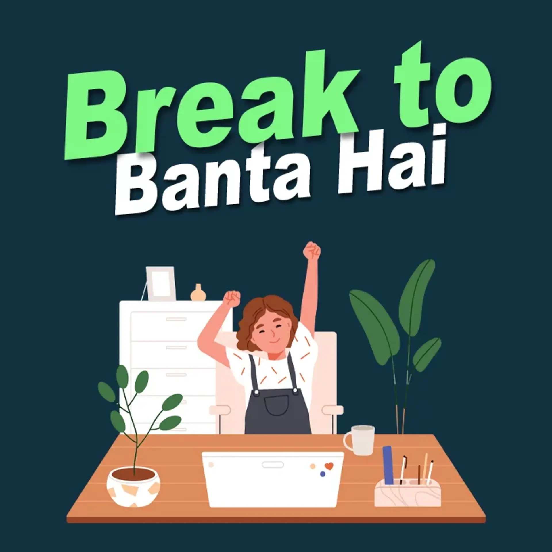 Break Toh Banta Hai | 