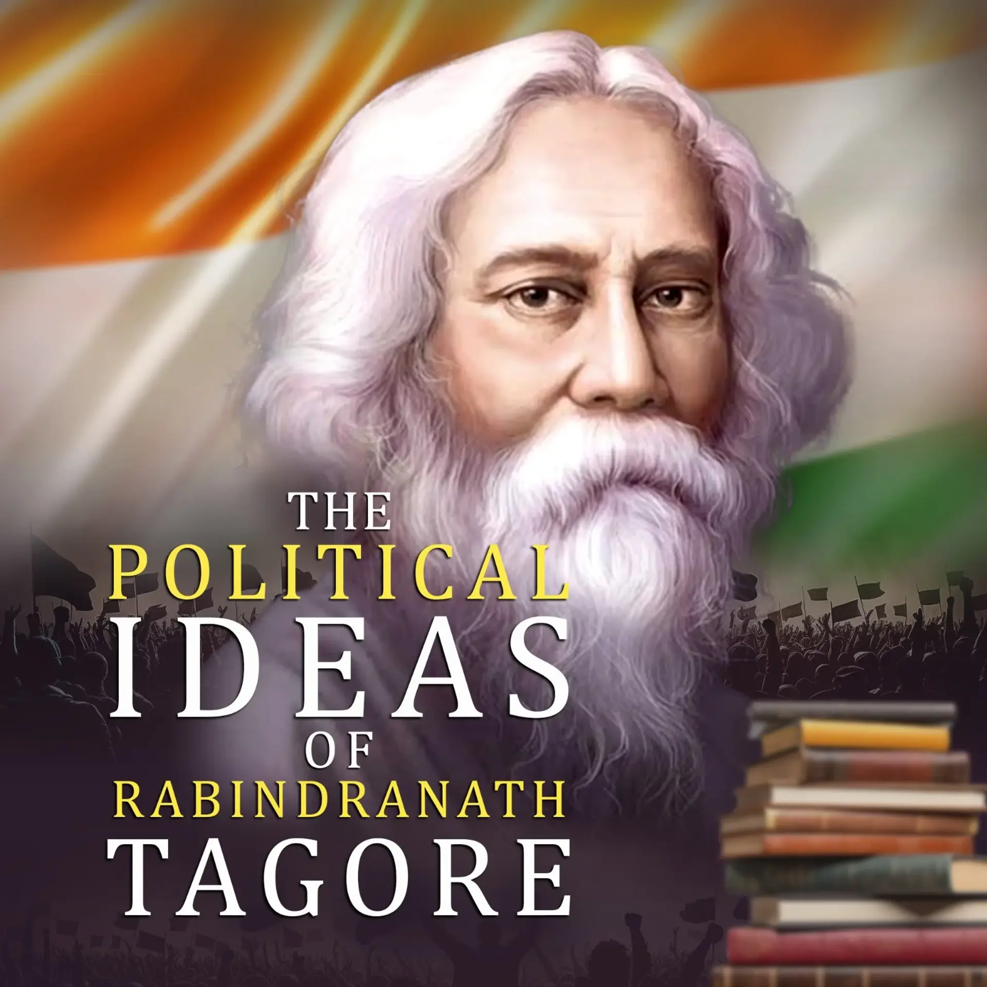 The Political Ideas of Rabindranath Tagore | 