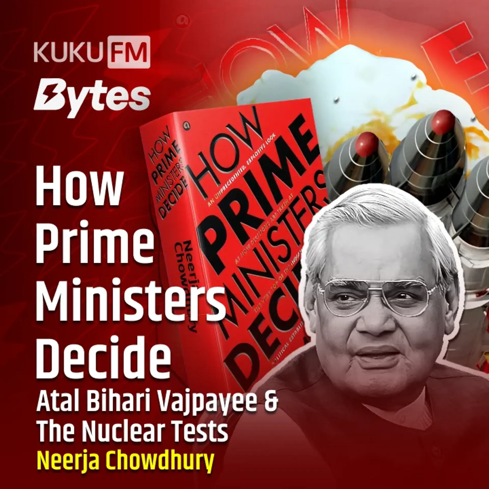 How Prime Ministers Decide: Atal Bihari Vajpayee and The Nuclear Tests | 