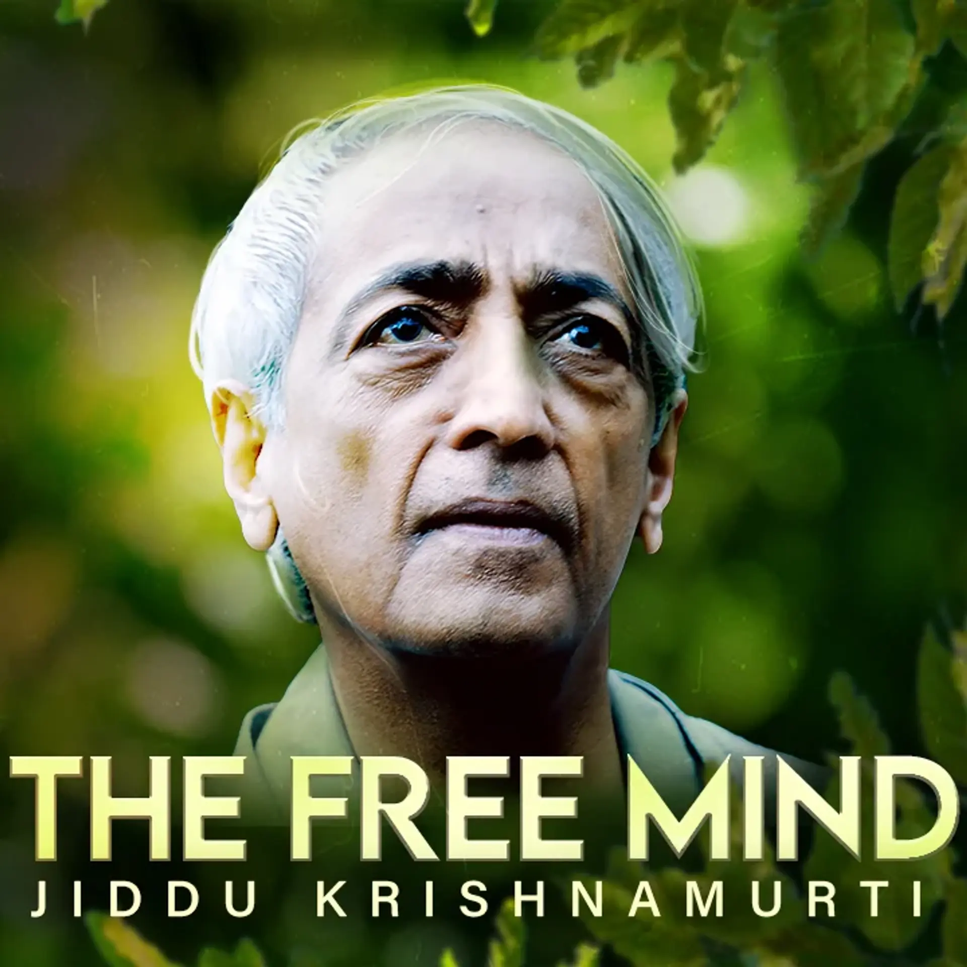 The Free Mind: Jiddu Krishnamurti | 