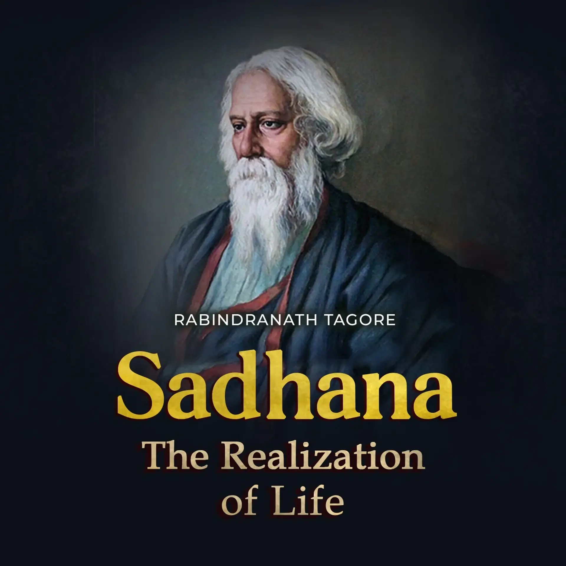 Sadhana : The Realization Of Life | 