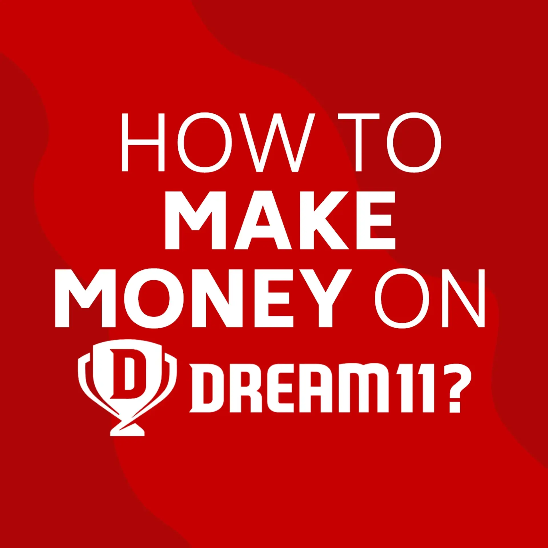 How to Make Money on Dream11?  | 