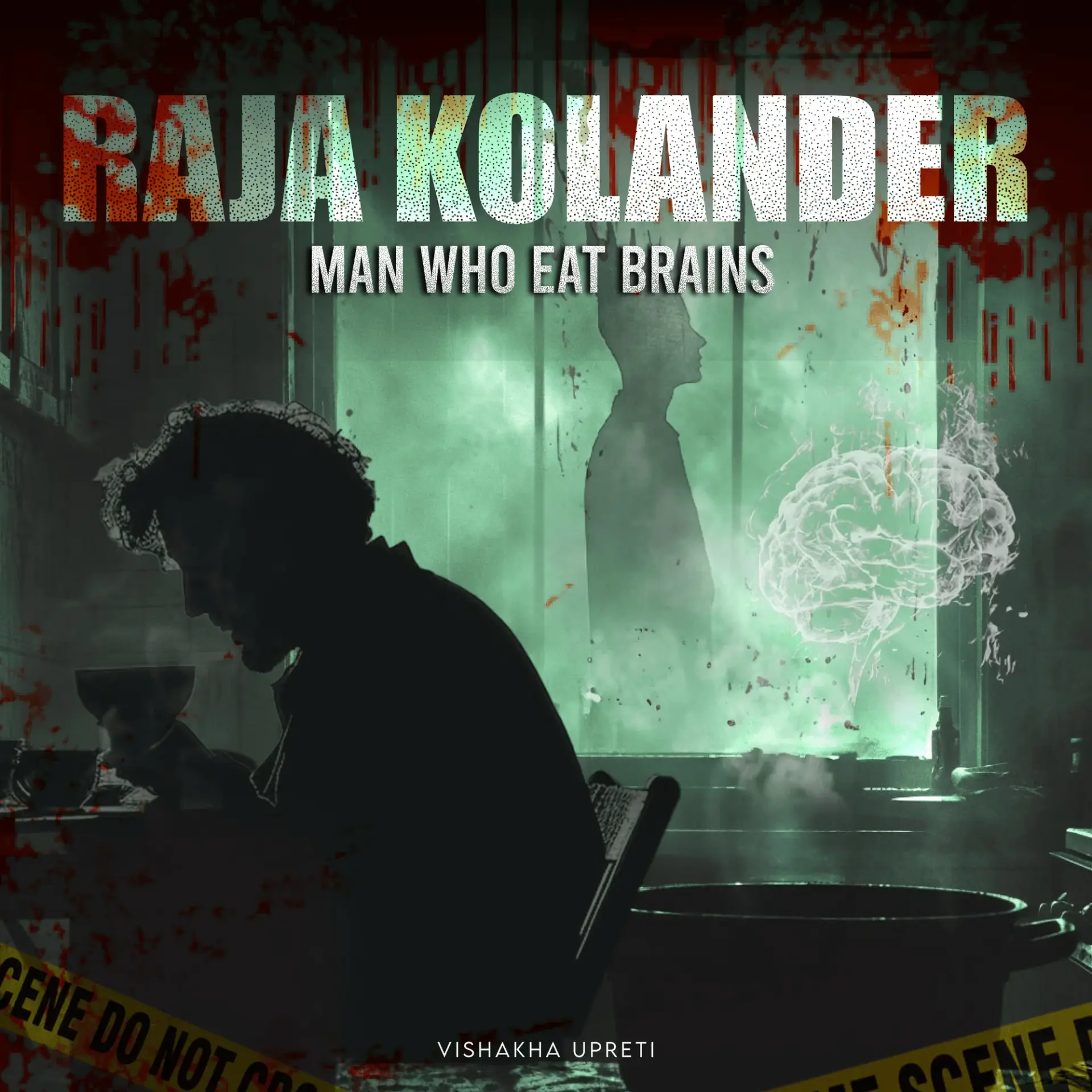 Raja Kolander : Man who eat brains     | 