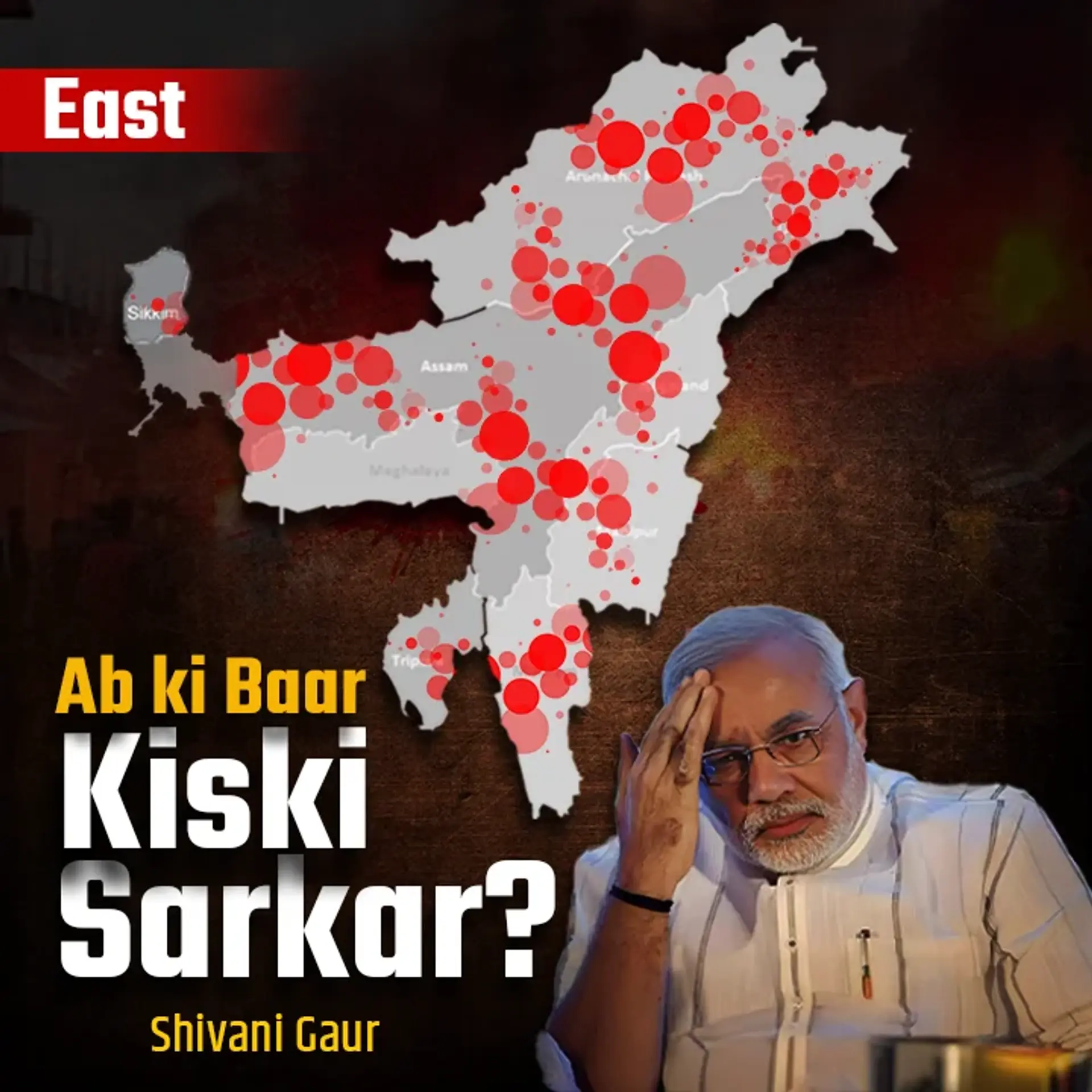 Abki Baar, Kiski Sarkar? East Edition | 