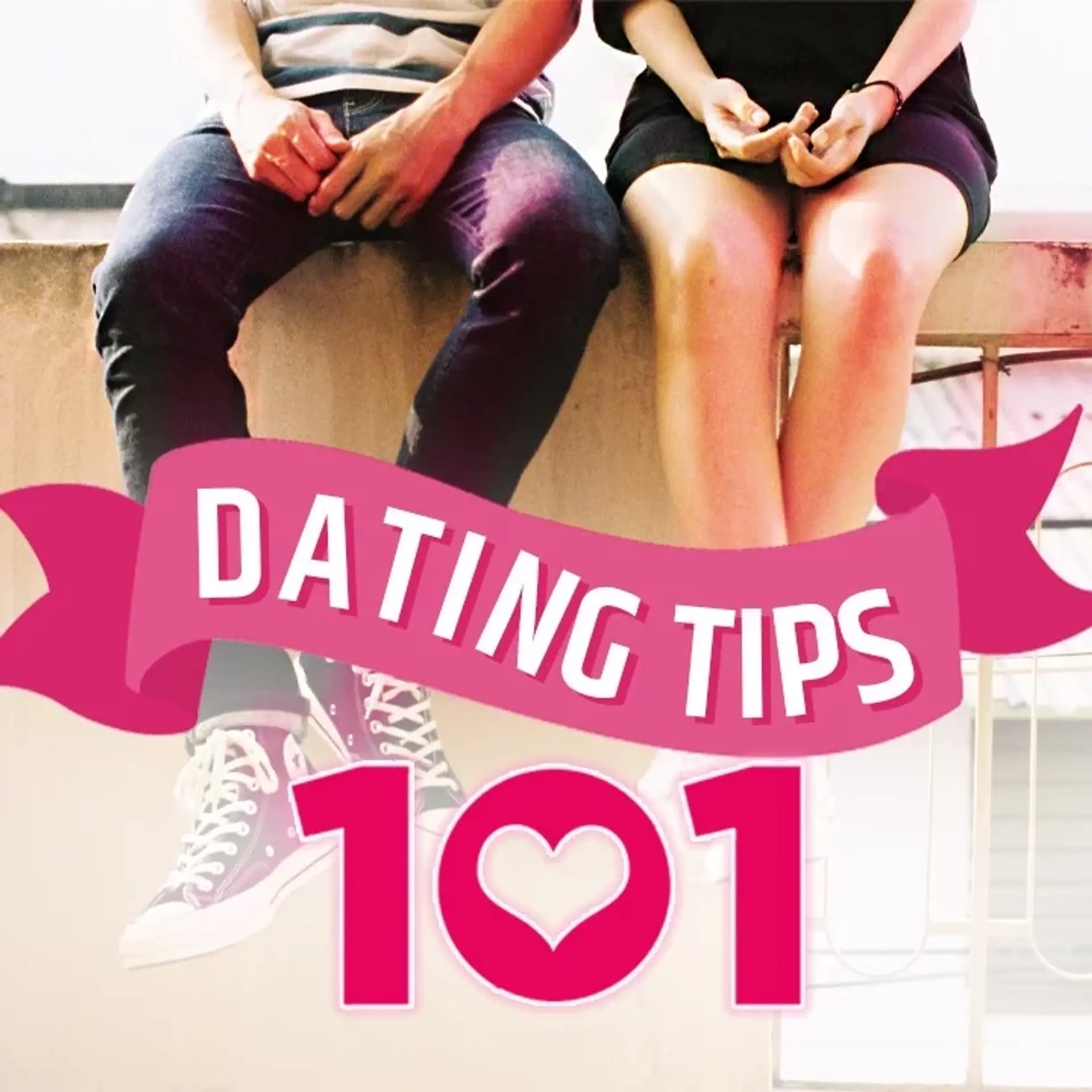 Dating Tips 101 | 