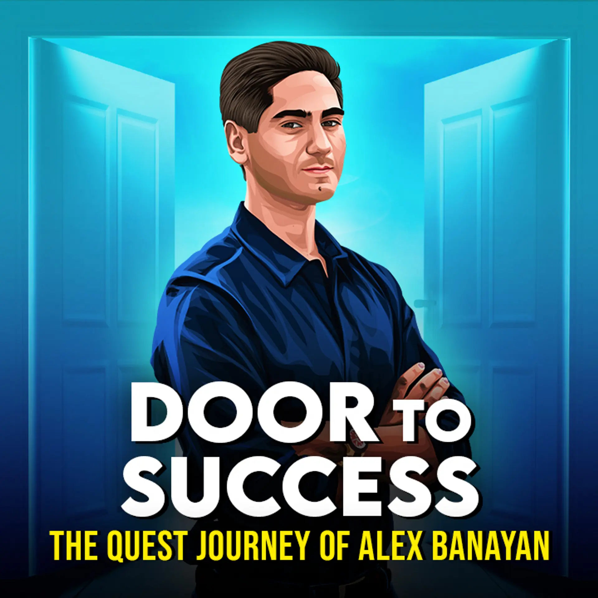 Door To Success: The Quest Journey Of Alex Banayan