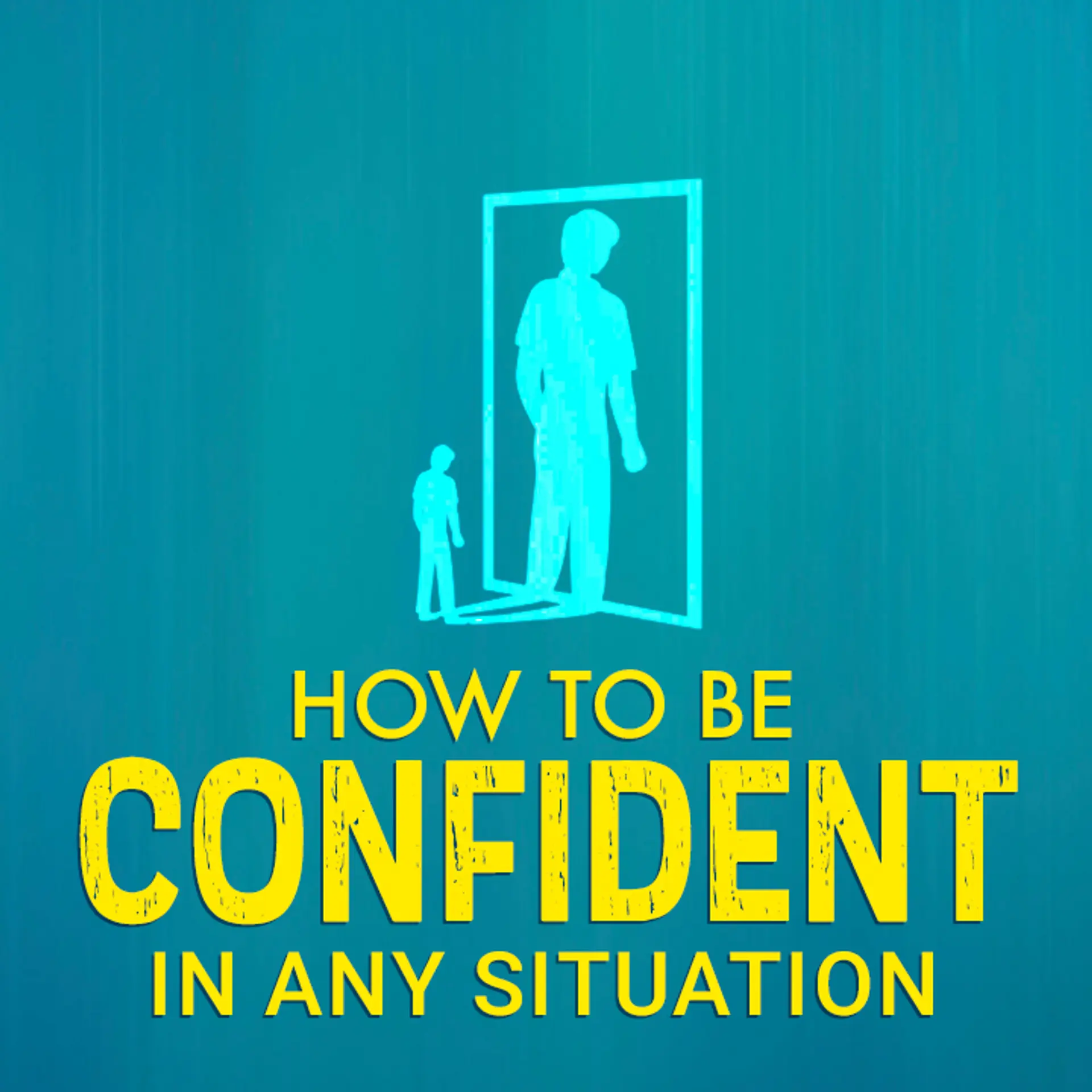 How to be confident in any situation | 