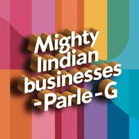 Mighty Indian Businesses - Parle - G