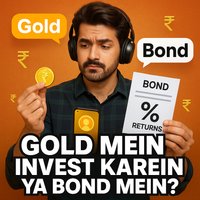 Gold Mein Invest Karein Ya Bond Mein?