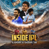Inside IPL : Glamour Se Gaddari Tak