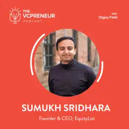 EP#5 Sumukh Sridhara – Equity management for startups, the culture & founder mindset at AngelList, and the ‘startup OS’ approach to building products