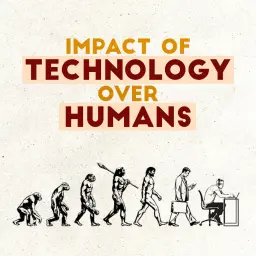 The Impact of Technology over Humans 