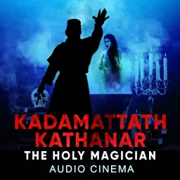 Kadamattathu Kathanar - The Holy Magician