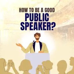 How To Be a Good Public Speaker?