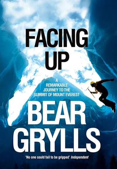 Facing Up: A Remarkable Journey to Mount Everest