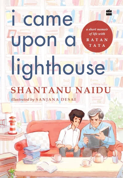 I Came Upon a Lighthouse: A Short Memoir of Life with Ratan Tata