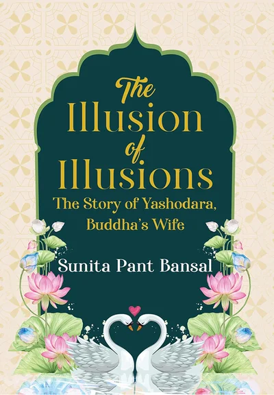 Yashodhara: Buddha’s Wife and Her Illusions