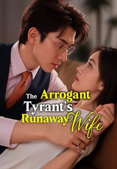 The Arrogant Tyrant's Runaway Wife
