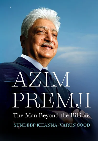 Azim Premji: The Man Behind the Billion.