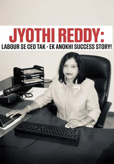 Jyothi Reddy: Labour Se CEO Tak – Ek Anokhi Success Story!