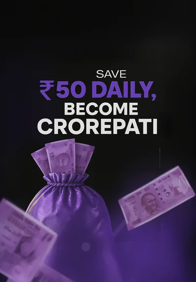 Save ₹50 Daily, Become Crorepati!
