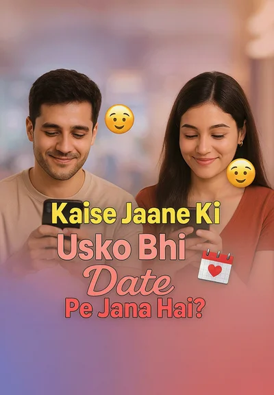 Kaise Jaane Ki Usko Bhi Date Pe Jana Hai?