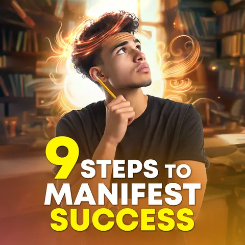 9 Steps To Manifest Success
