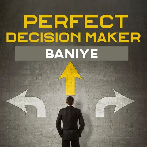 Perfect Decision Maker Baniye