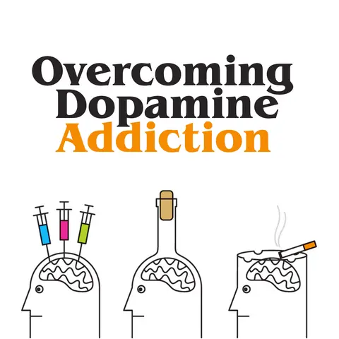 Overcoming Dopamine Addiction