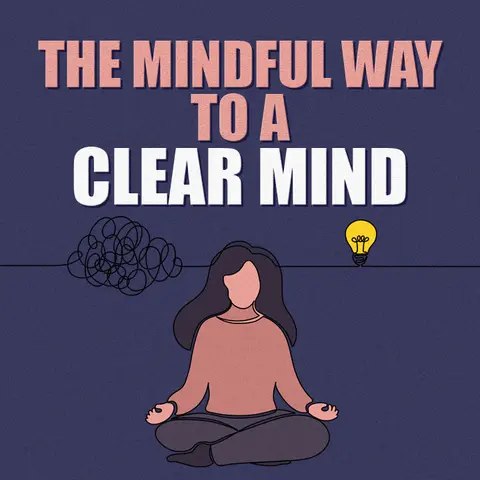The Mindful Way to a Clear Mind