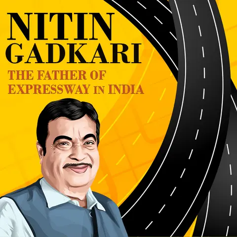Nitin Gadkari - The Father of Expressway In India