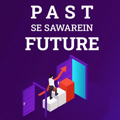 Past Se Sawarein Future