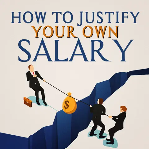 How To Justify Your Own Salary