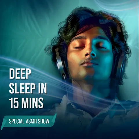 Deep Sleep in 15 Mins: Special ASMR Show