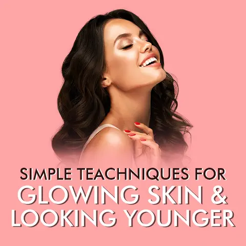 Simple Techniques For Glowing Skin And Looking Younger