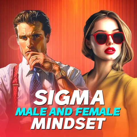 Sigma Male And Female Mindset