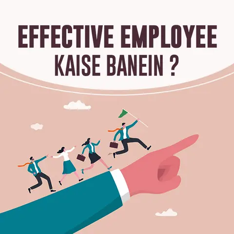 Effective Employee Kaise Banein