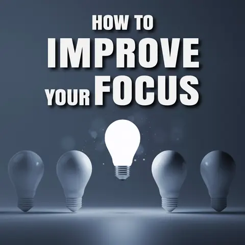 How To Improve Your Focus