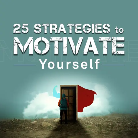 25 Strategies To Motivate Yourself