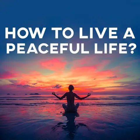 How To Live A Peaceful Life