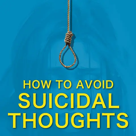 How To Avoid Suicidal Thoughts
