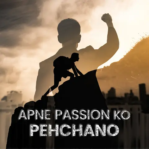 Apne Passion ko Pehchano