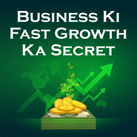 Business Ki Fast Growth Ka Secret