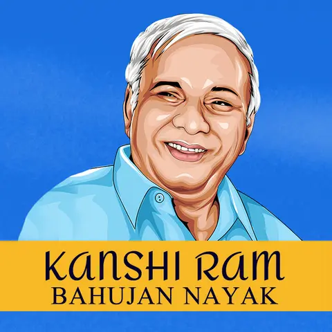 Kanshi Ram - Bahujan Nayak