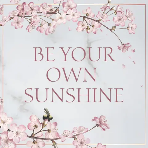Be Your Own Sunshine 
