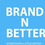 Brand N Better